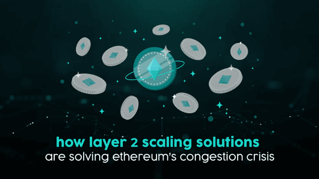 How Layer 2 Scaling Solutions Are Solving Ethereum’s Congestion Crisis