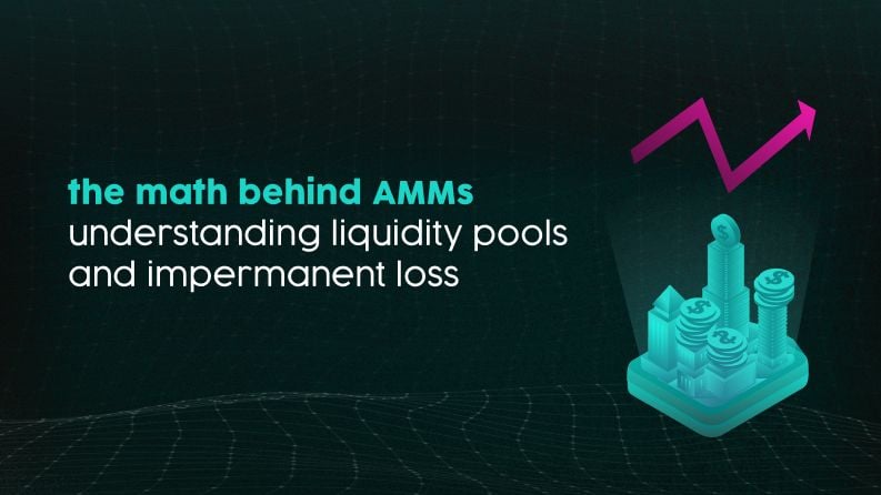 The Math Behind AMMs: Understanding Liquidity Pools and Impermanent Loss