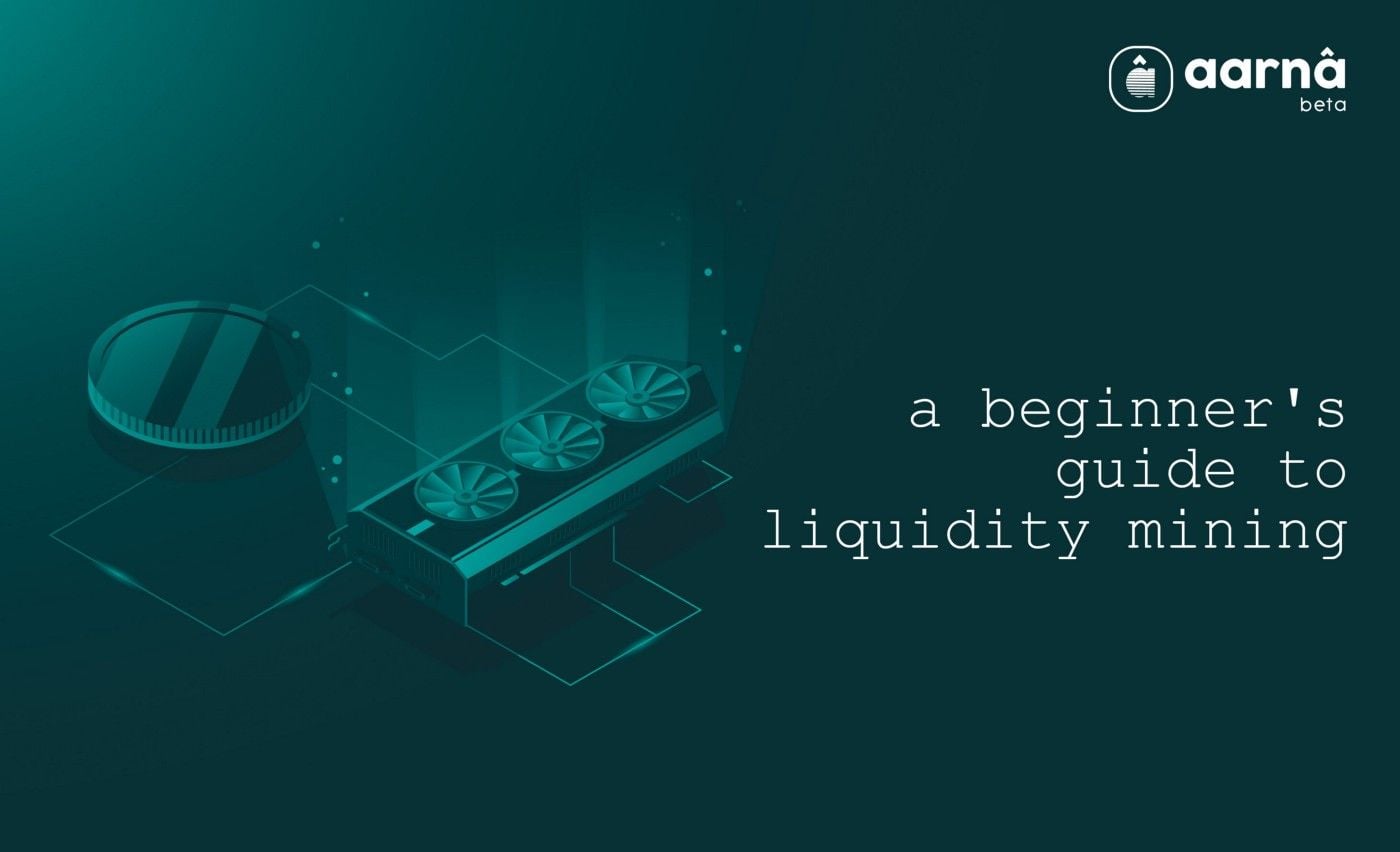 A Beginner’s guide to Liquidity Mining
