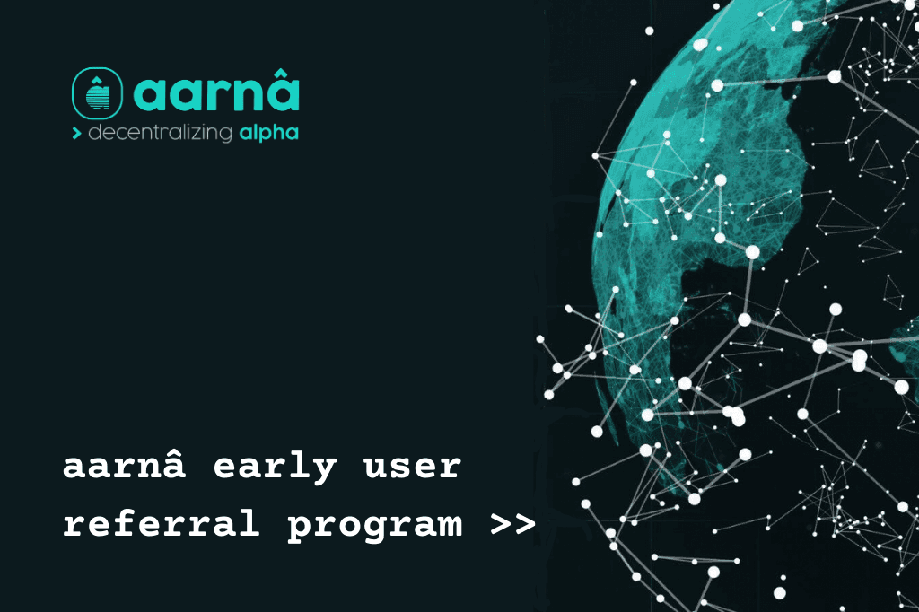 aarnâ's Commitment to Community: Early User Referral Program