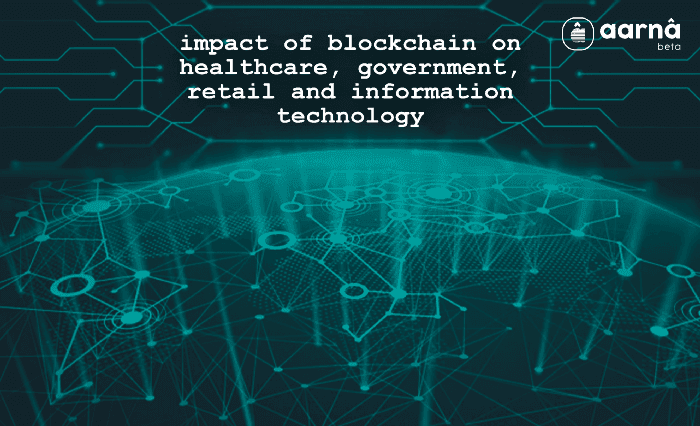 Impact of Blockchain on Healthcare, Government, Retail and Information Technology