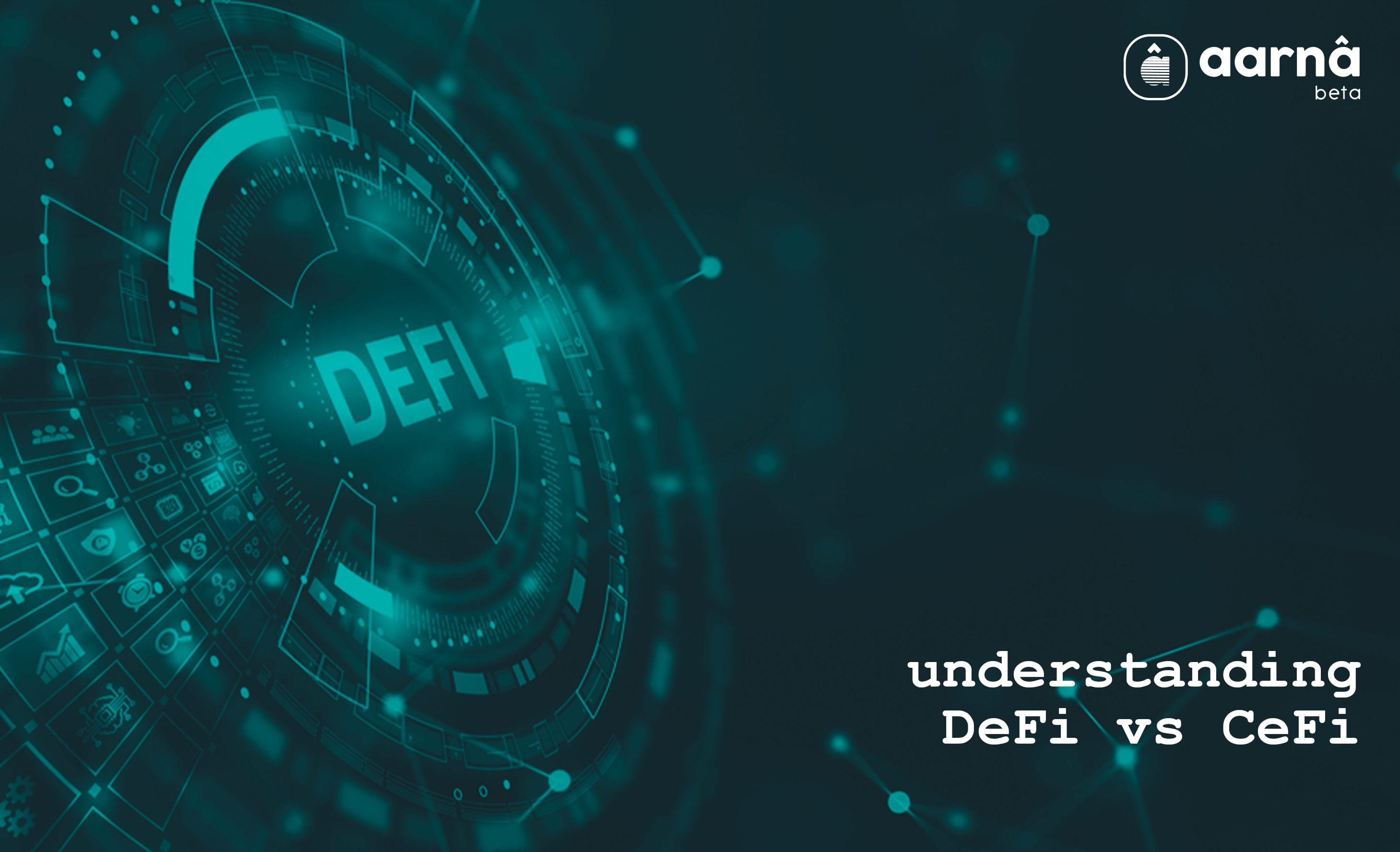 Understanding DeFi VS Cefi