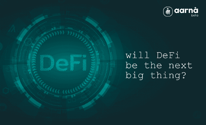 Will DeFi be the next big thing?
